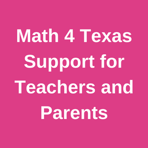 Math 4 Texas Support for Teachers and Parents 